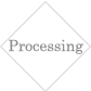 Processing