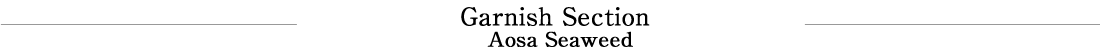 Garnish Section Aosa Seaweed
